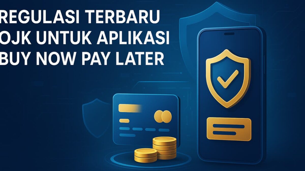 Regulasi Terbaru OJK untuk Aplikasi Buy Now Pay Later